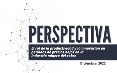 Nuevo reporte Perspectiva: El rol de la productividad y la innovación en períodos de precios bajos en la  industria minera del cobre